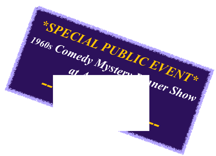*SPECIAL PUBLIC EVENT*
Comedy Mystery Dinner Show
NEW YEARS EVE 2015/2016
-- click here for details --